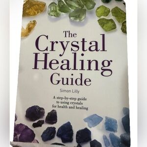 The Crystal Healing Guide by Simon Lilly